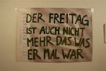 "Der Freitag ist auch nicht mehr das was er einmal war."