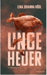 "Ungeheuer" Buchcover © Buchcover Haymon-Verlag "Ungeheuer" Buchcover