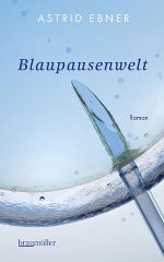 Cover Blaupausenwelt © Braumüller Verlag Cover Blaupausenwelt