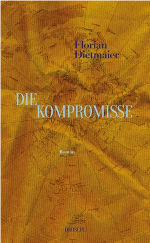 Die Kompromisse © Droschl Verlag