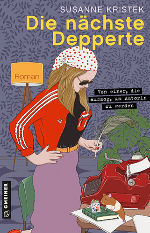 Cover von Susanne Kristeks Roman "Die nächste Depperte"
